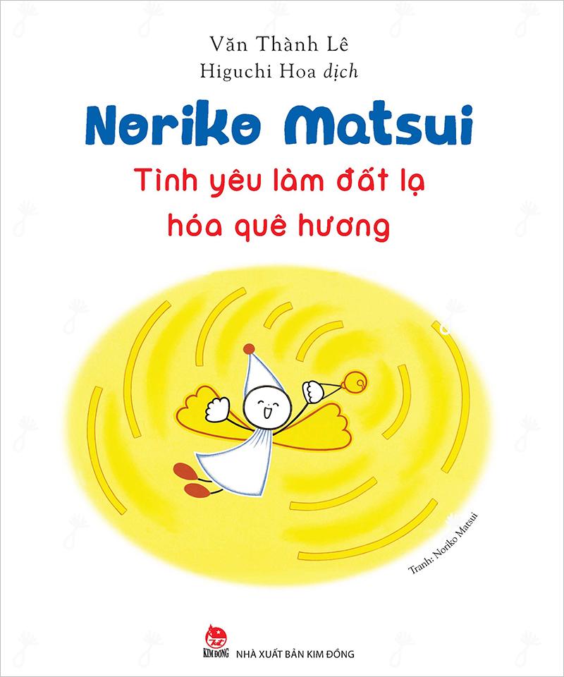 Kim Đồng - Noriko Matsui - Tình yêu làm đất lạ hóa quê hương