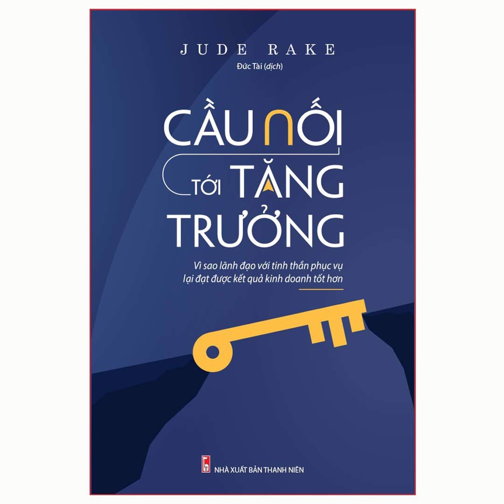 Cầu Nối Tới Tăng Trưởng: Vì Sao Lãnh Đạo Với Tinh Thần Phục Vụ Lại Đạt Được Kết Quả Kinh Doanh Tốt Hơn