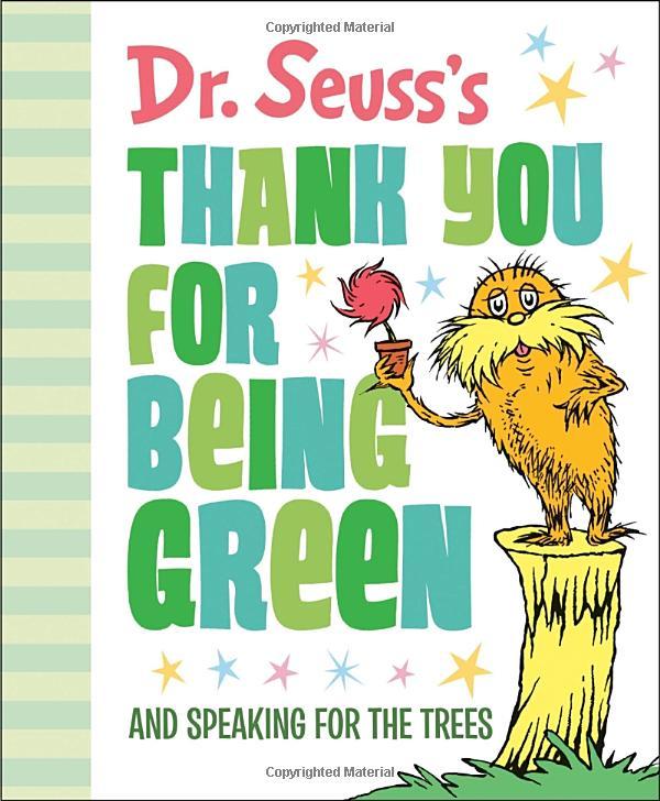 Dr. Seuss's Thank You For Being Green: And Speaking For The Trees (Dr. Seuss's Gift Books)