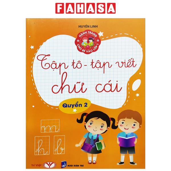 Hành Trang Cho Bé Vào Lớp 1 - Tập Tô - Tập Viết Chữ Cái - Quyển 2