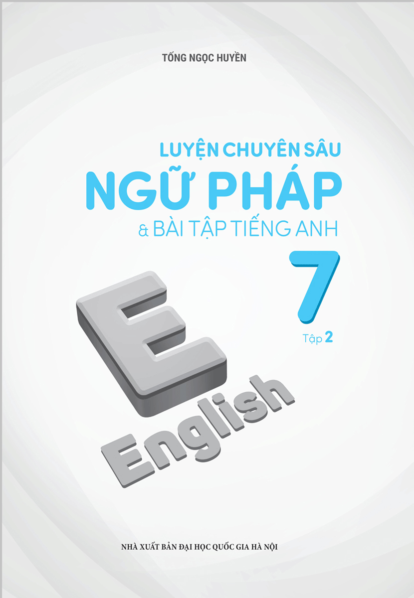 Luyện Chuyên Sâu Ngữ Pháp Và Bài Tập Tiếng Anh 7 Tập 2 _MEGA