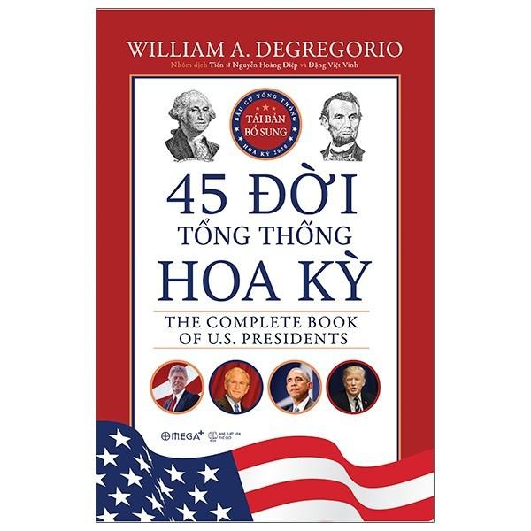 Những Bí Ẩn Bí Mật Nhất Của Nước Mỹ Qua Tiểu Sử Của 45 Đời Tổng Thống: 45 Đời Tổng Thống Hoa Kỳ