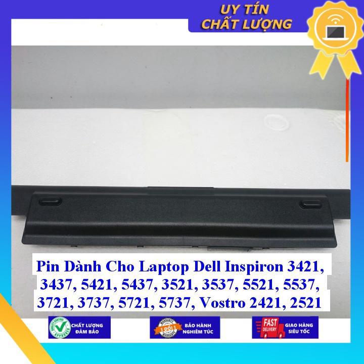 Pin dùng cho Laptop Dell Inspiron 3421 3437 5421 5437 3521 3537 5521 5537 3721 3737 5721 5737 Vostro 2421 2521 - Hàng Nhập Khẩu MIBAT779