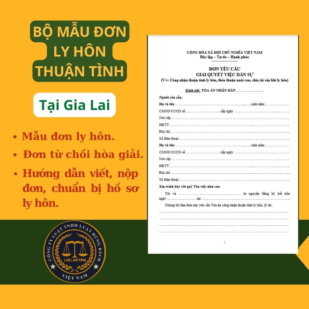 BỘ MẪU ĐƠN LY HÔN THUẬN TÌNH TÒA ÁN TẠI TỈNH GIA LAI + TÀI LIỆU LUẬT SƯ HƯỚNG DẪN CHI TIẾT