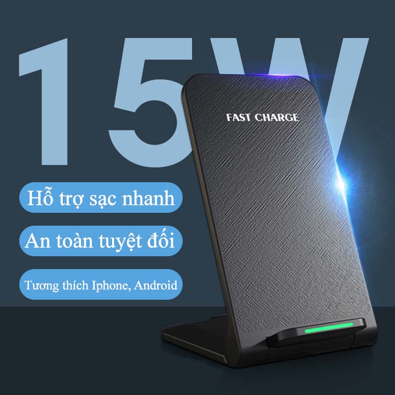 Sạc Không Dây Kiêm Giá Đỡ Điện Thoại Wireless Charging Standard 15W Chuẩn Qi Cho Điện Thoại IOS Android Hỗ Trợ Sạc Không Dây Đế Sạc Không Dây Nhanh Kèm Củ Sạc Điện Thoại Cao Cấp Có Đèn LED Báo An Toàn Tuyệt Đối Kiêm Giá Đỡ Điện Thoại