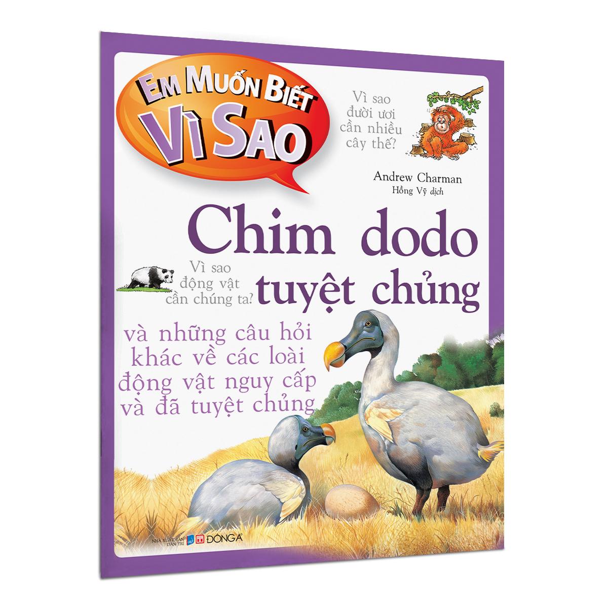 Em Muốn Biết Vì Sao - Chim Dodo Tuyệt Chủng Và Những Câu Hỏi Khác Về Các Loài Động Vật Nguy Cấp Và Đã Tuyệt Chủng