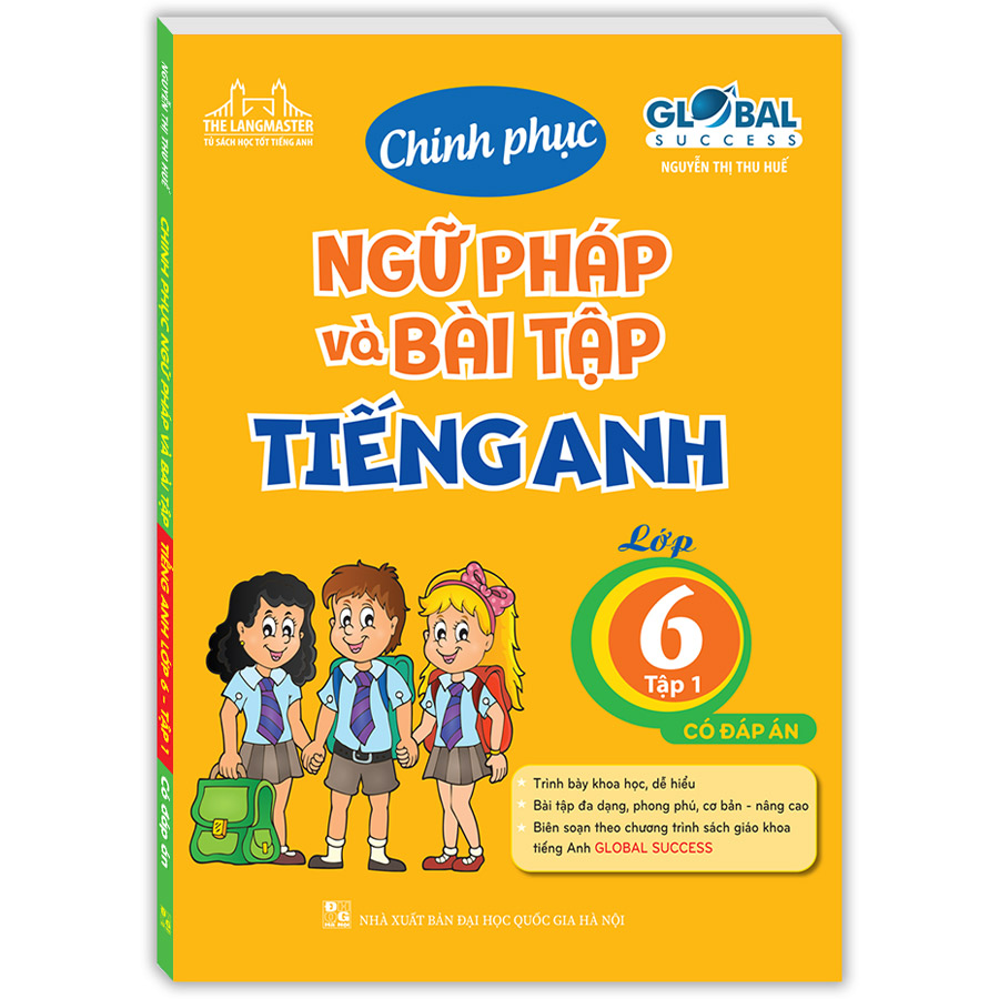 Global Success - Chinh Phục Ngữ Pháp Và Bài Tập Tiếng Anh Lớp 6 - Tập 1 (Có Đáp Án)