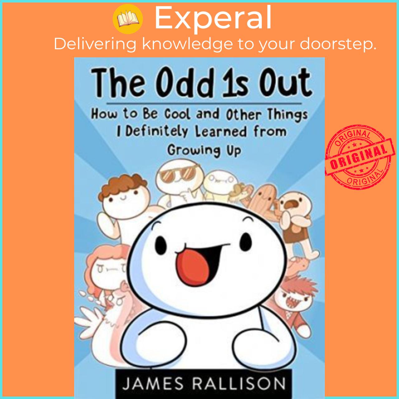 Sách - The Odd 1s Out : How to Be Cool and Other Things I Definitely Learned f by James Rallison