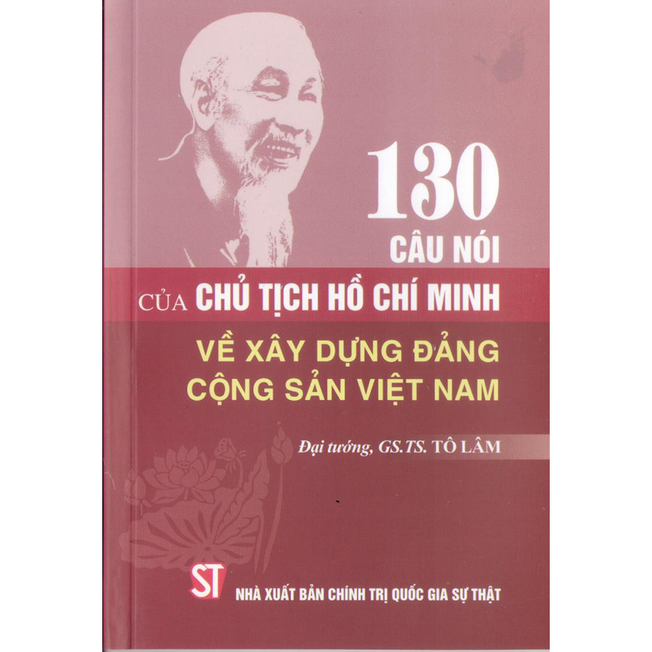 Sách 130 Câu Nói Của Chủ Tịch Hồ Chí Minh Về Xây Dựng Đảng Cộng Sản Việt Nam