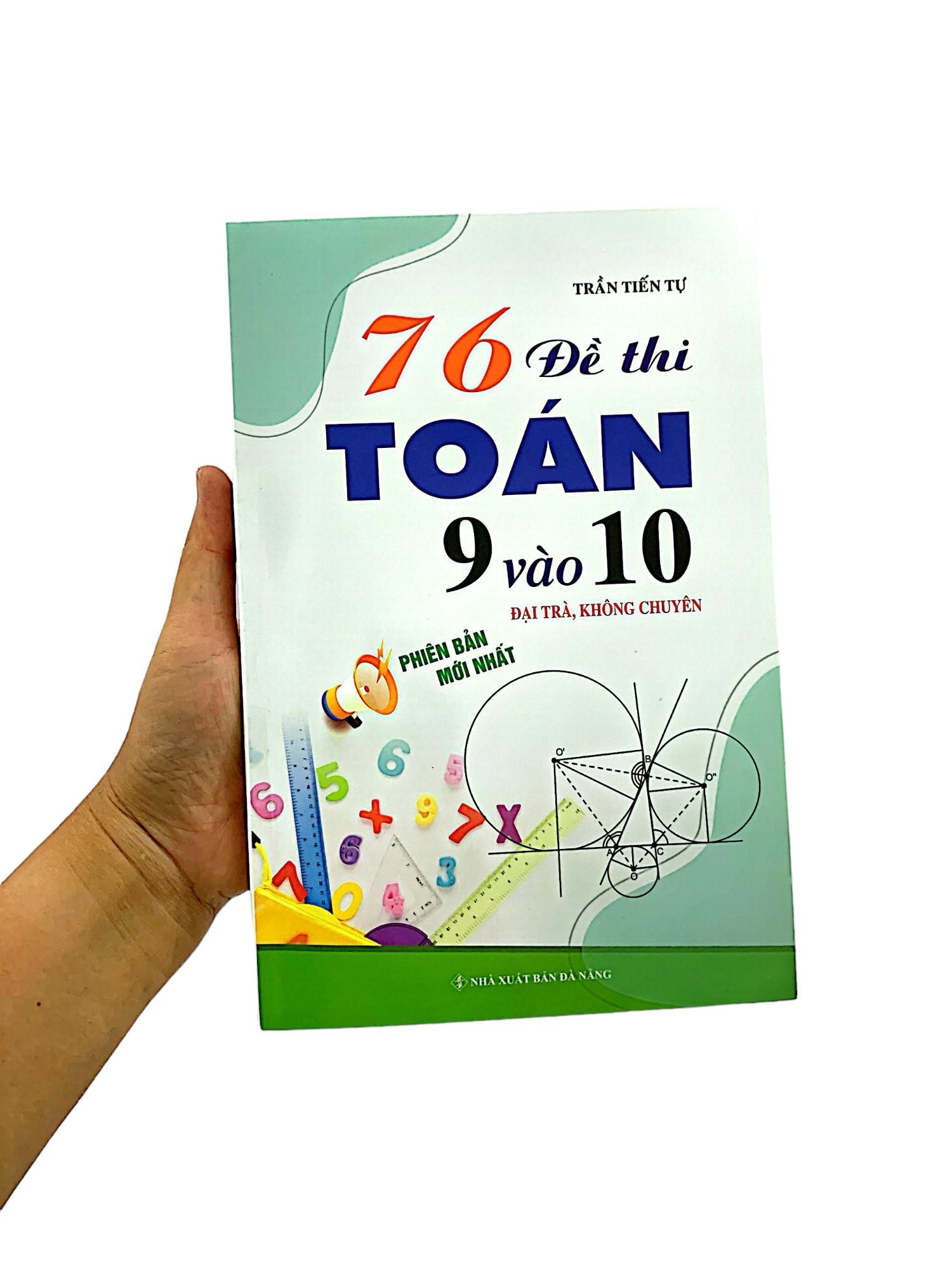 76 Đề Thi Toán 9 Vào Lớp 10 (Đại Trà, Không Chuyên)