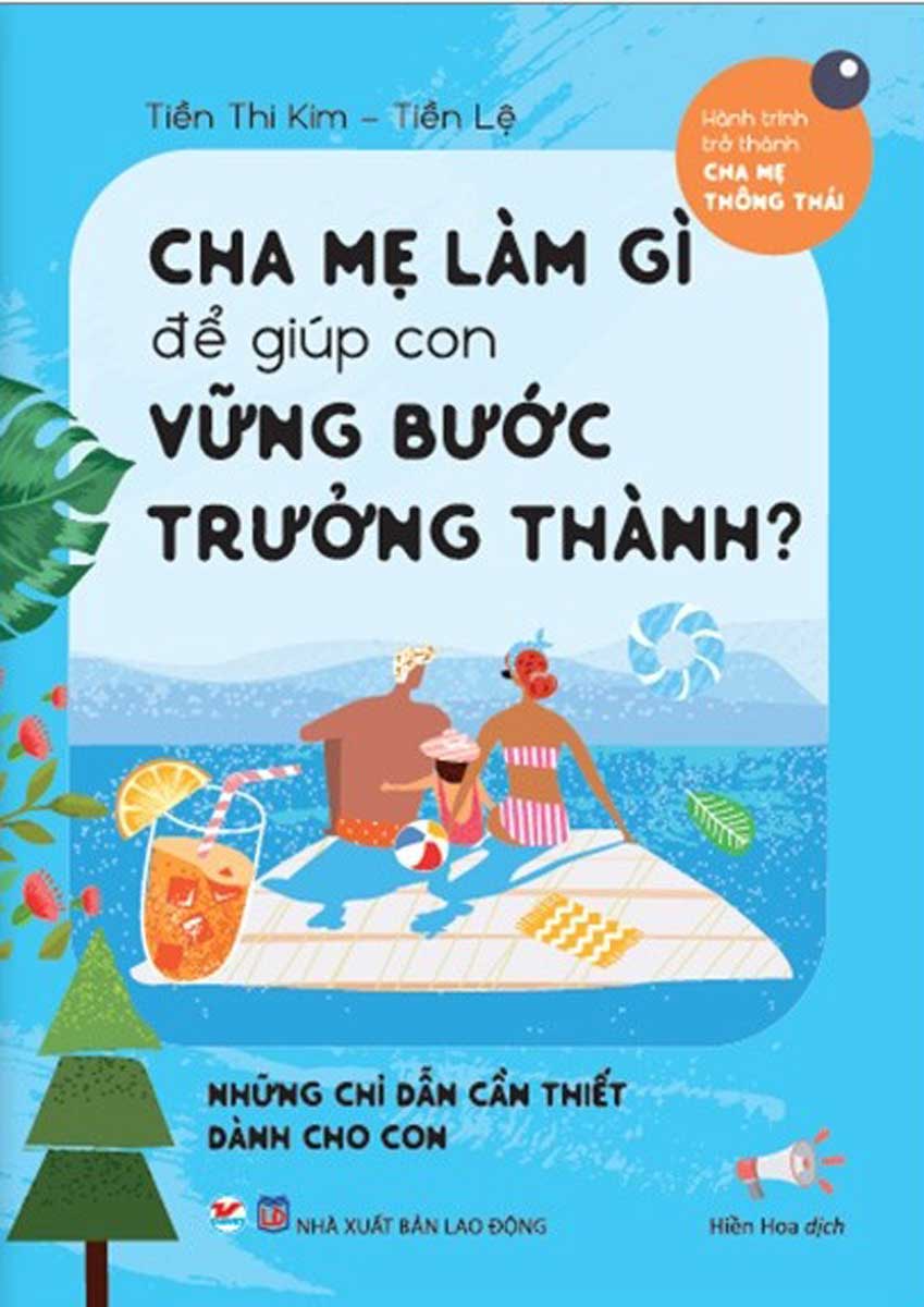 Cha Mẹ Làm Gì Để Giúp Con Vững Bước Trưởng Thành?