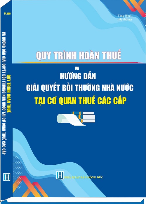 Quy Trình Hoàn Thuế Và Hướng Dẫn Giải Quyết Bồi Thường Nhà Nước Tại Cơ Quan Thuế Các Cấp