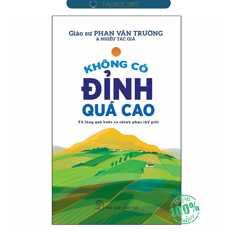 Không Có Đỉnh Quá Cao - Từ làng quê bước ra chinh phục thế giới (Gs. Phan Văn Trường)