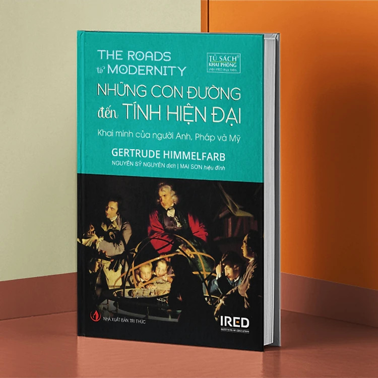 NHỮNG CON ĐƯỜNG ĐẾN TÍNH HIỆN ĐẠI (The Roads To Modernity) - Khai minh của người Anh, Pháp và Mỹ - Gertrude Himmelfarb - Nguyễn Sỹ Nguyên dịch - Mai Sơn hiệu đính (bìa mềm)