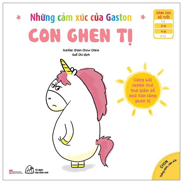 Ehon Thông Minh Cảm Xúc - Những Cảm Xúc Của Gaston - Con Ghen Tị (Từ 3 - 8 Tuổi)