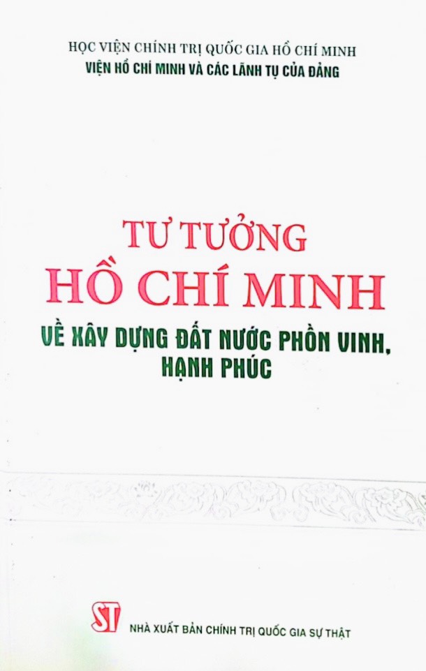 Tư tưởng Hồ Chí Minh về xây dựng đất nước phồn vinh, hạnh phúc (bản in 2022)