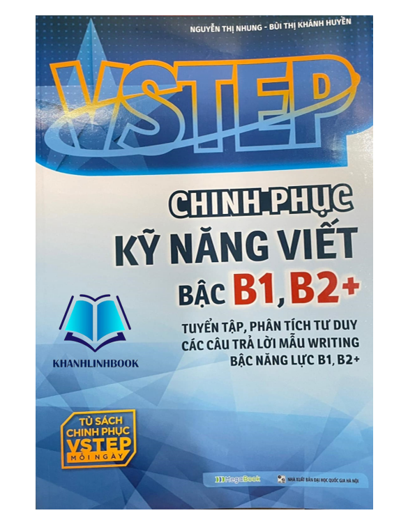 Sách VSTEP - Chinh phục kỹ năng Viết bậc B1, B2+ (MG)