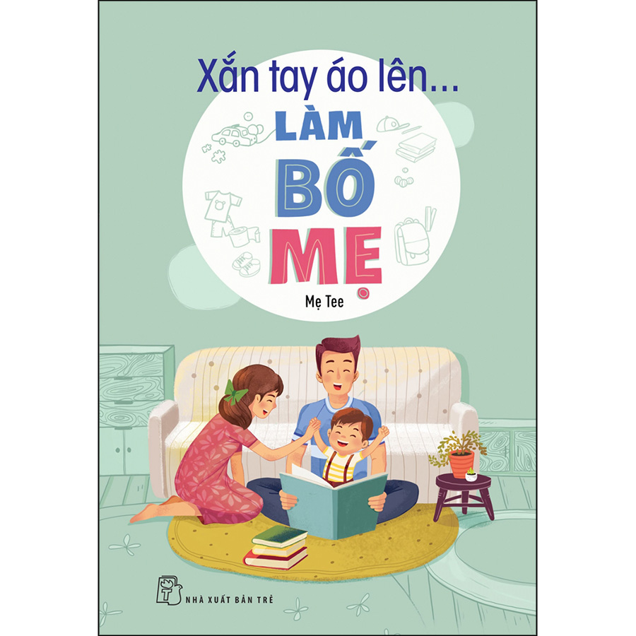 Xắn Tay Áo Lên... Làm Bố Mẹ