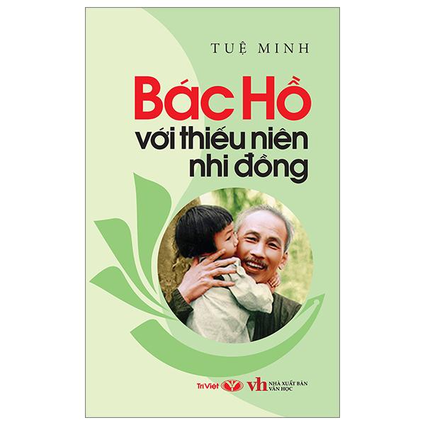 Sách - Bác Hồ Với Thiếu Niên Nhi Đồng (Tái Bản 2025)