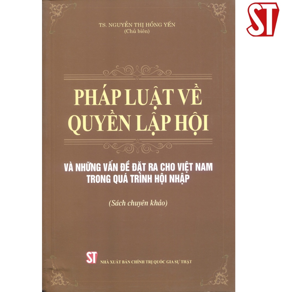 Pháp luật về quyền lập hội và những vấn đề đặt ra cho Việt Nam trong quá trình hội nhập (Sách chuyên khảo)