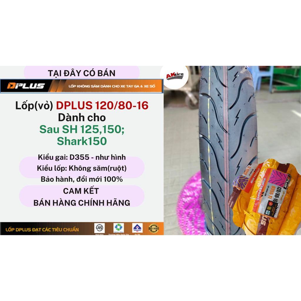 Lốp(vỏ) DPLUS 120/80-16 cho Sau SH125,150, Shark150 CÔNG NGHỆ NHÂTJIS