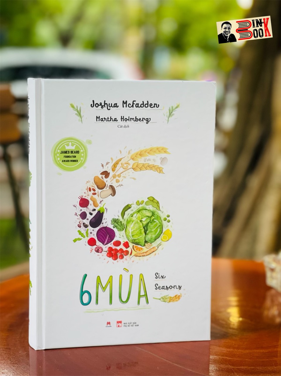 (Bìa cứng) 6  MÙA (Six Seasons James Beard Foundation Award Winner) - Joshua McFadden &amp; Martha Holmberg – Cát dịch – Huy Hoàng Books -NXB Phụ Nữ