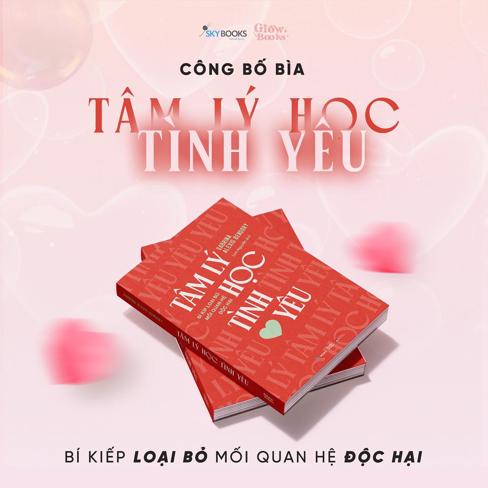 Sách  Tâm Lý Học Tình Yêu  Bí Kíp Loại Bỏ Mối Quan Hệ Độc Hại - Bản Quyền