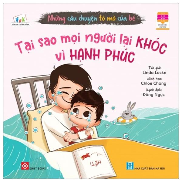 Những Câu Chuyện Tò Mò Của Bé - Tại Sao Mọi Người Lại Khóc Vì Hạnh Phúc?