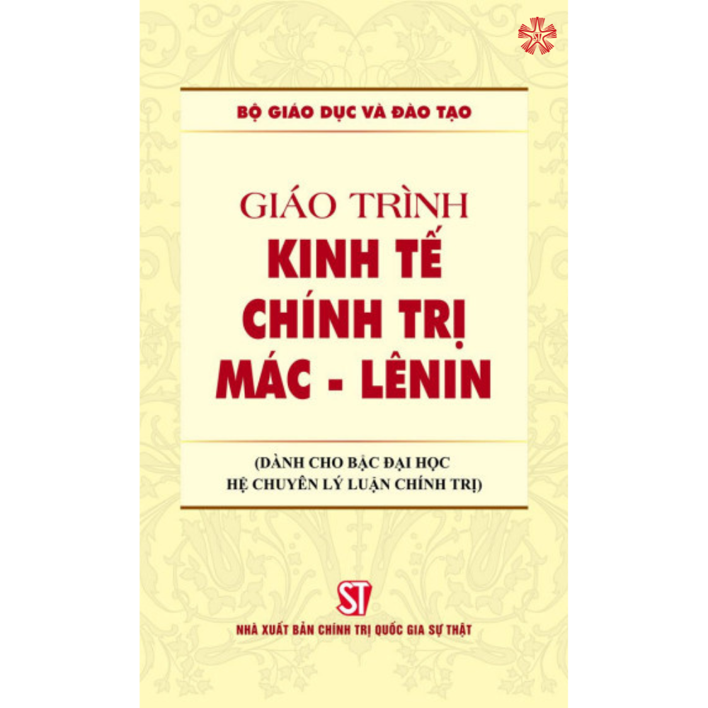 Giáo Trình Kinh Tế Chính Trị Mác - Lê Nin (Dành cho bậc đại học hệ chuyên lý luận chính trị)