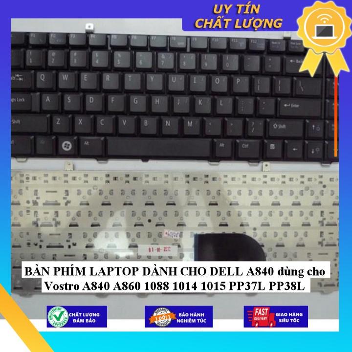 BÀN PHÍM LAPTOP dùng cho DELL A840 dùng cho Vostro A840 A860 1088 1014 1015 PP37L PP38L - Hàng chính hãng  MIKEY479