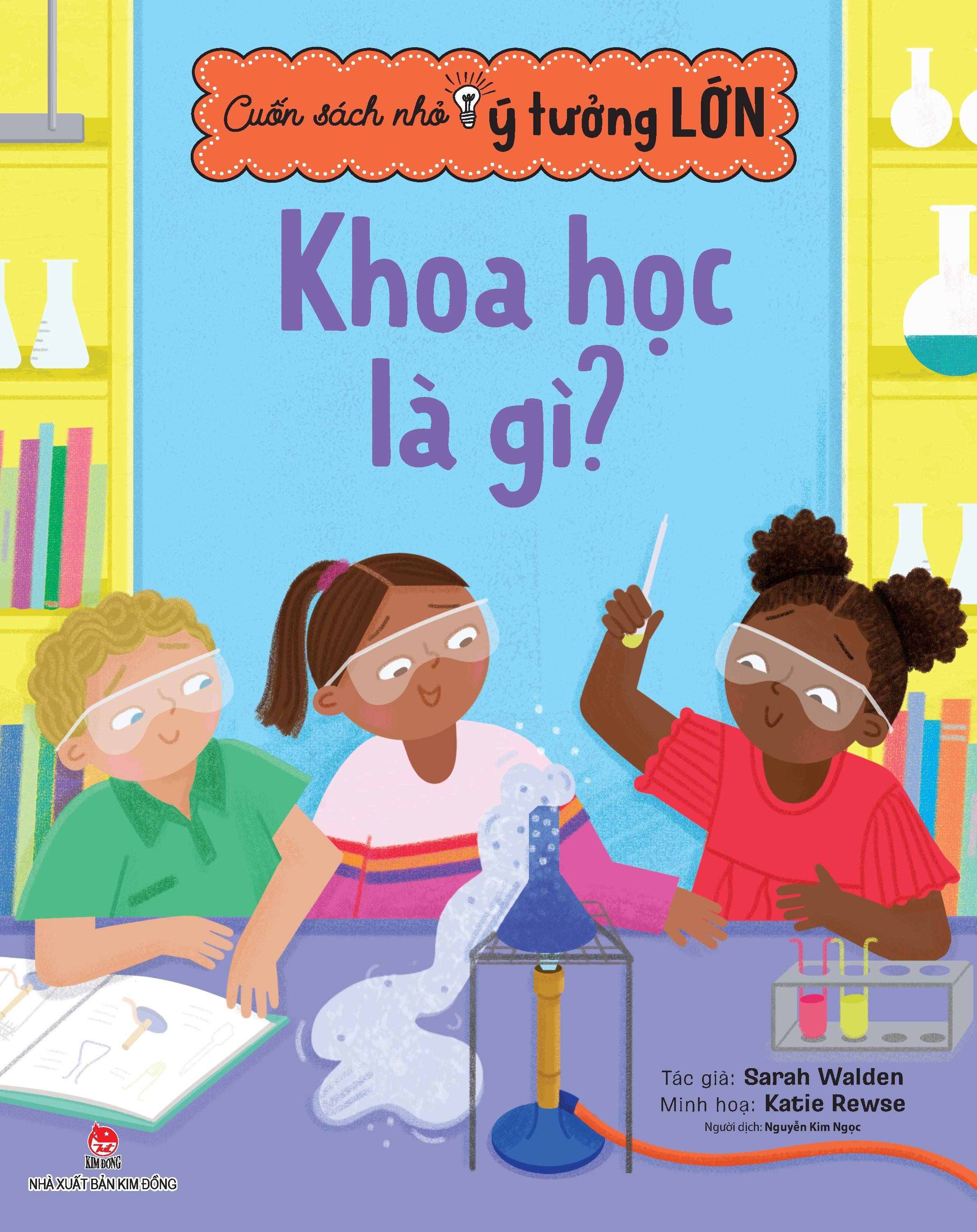 Cuốn Sách Nhỏ - Ý Tưởng Lớn - Khoa Học Là Gì?