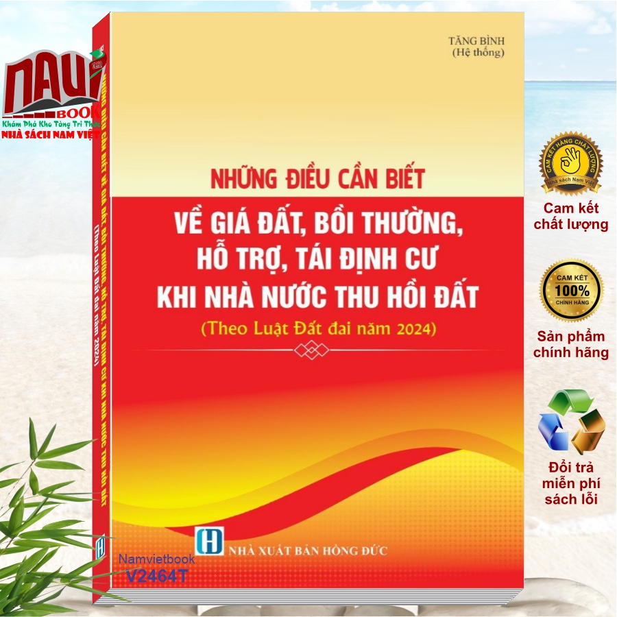 Sách Những Điều Cần Biết Về Giá Đất, Bồi Thường, Hỗ Trợ, Tái Định Cư Khi Nhà Nước Thu Hồi Đất theo Luật Đất Đai năm 2024 - V2464T