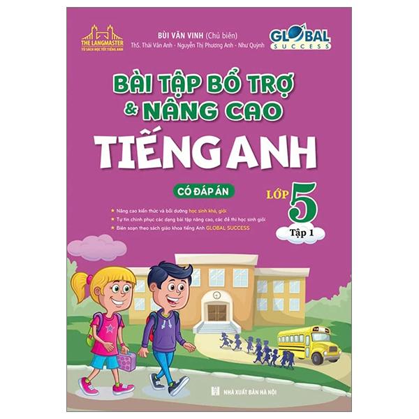 Sách - Global Success - Bài Tập Bổ Trợ Và Nâng Cao Tiếng Anh Lớp 5 - Tập 1 (Có Đáp Án)