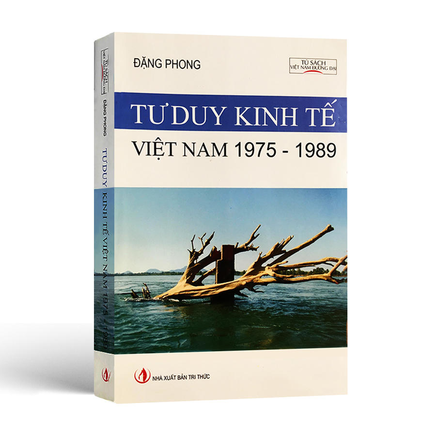 Tư Duy Kinh Tế Việt Nam 1975 - 1989 (Chặng Đường Gian Nan &amp; Ngoạn Mục)