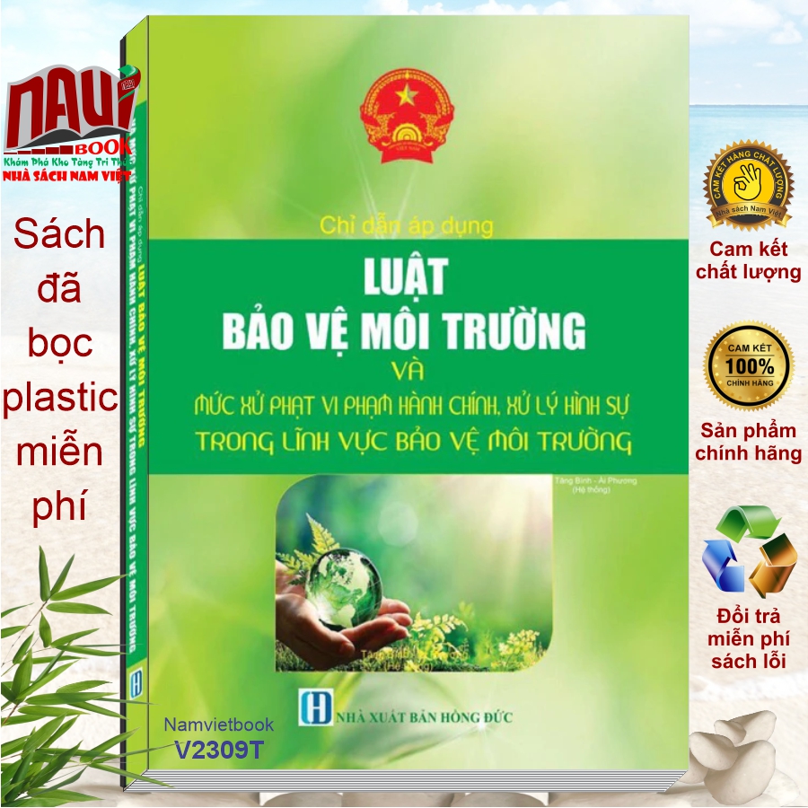 Sách Chỉ Dẫn Áp Dụng Luật Bảo Vệ Môi Trường Và Mức Xử Phạt Vi Phạm Hành Chính, Xử Lý Hình Sự Trong Lĩnh Vực Bảo Vệ Môi Trường - V2309T