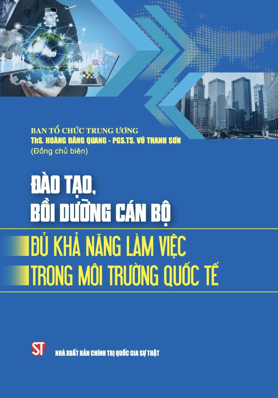 Sách Đào tạo, bồi dưỡng cán bộ đủ khả năng làm việc trong môi trường quốc tế