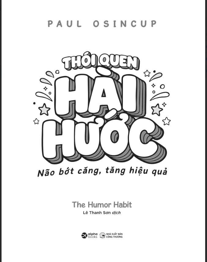 Thói Quen Hài Hước - Não Bớt Căng, Tăng Hiệu Quả - Paul Osicup - Alpha Books
