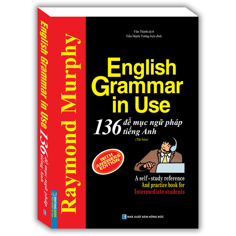 English Grammar In Use - 136 Đề Mục Ngữ Pháp Tiếng Anh Thông Dụng (Tái Bản)