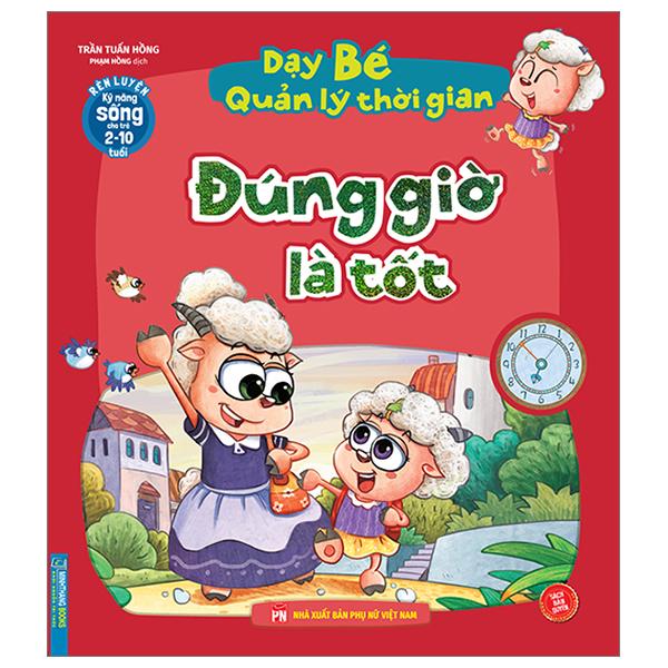 Rèn Luyện Kỹ Năng Sống Cho Trẻ 2-10 Tuổi - Dạy Bé Quản Lý Thời Gian - Đúng Giờ Là Tốt