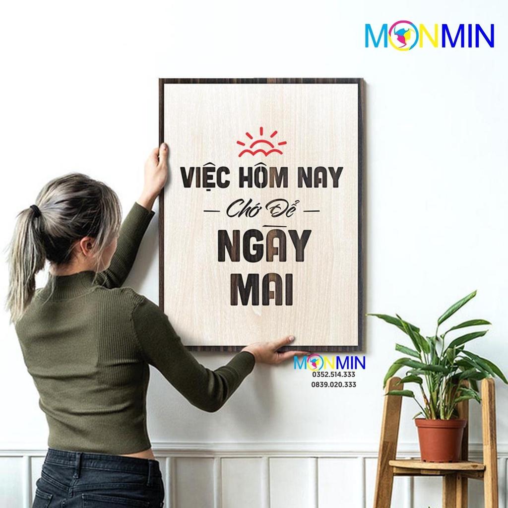 Tranh gỗ slogan tạo động lực Monmin M007 - Việc hôm nay chớ để ngày mai