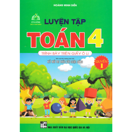 Sách-Luyện Tập Toán 4 Quyển 1 (Trình Bày Trên Giấy Ô Li Bộ Sách Kết Nối Tri Thức Với Cuộc Sống)