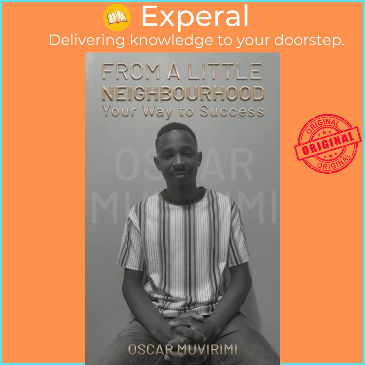 Sách - From a Little Neighborhood - Your Way to Success by Oscar Muvirimi (UK edition, paperback)