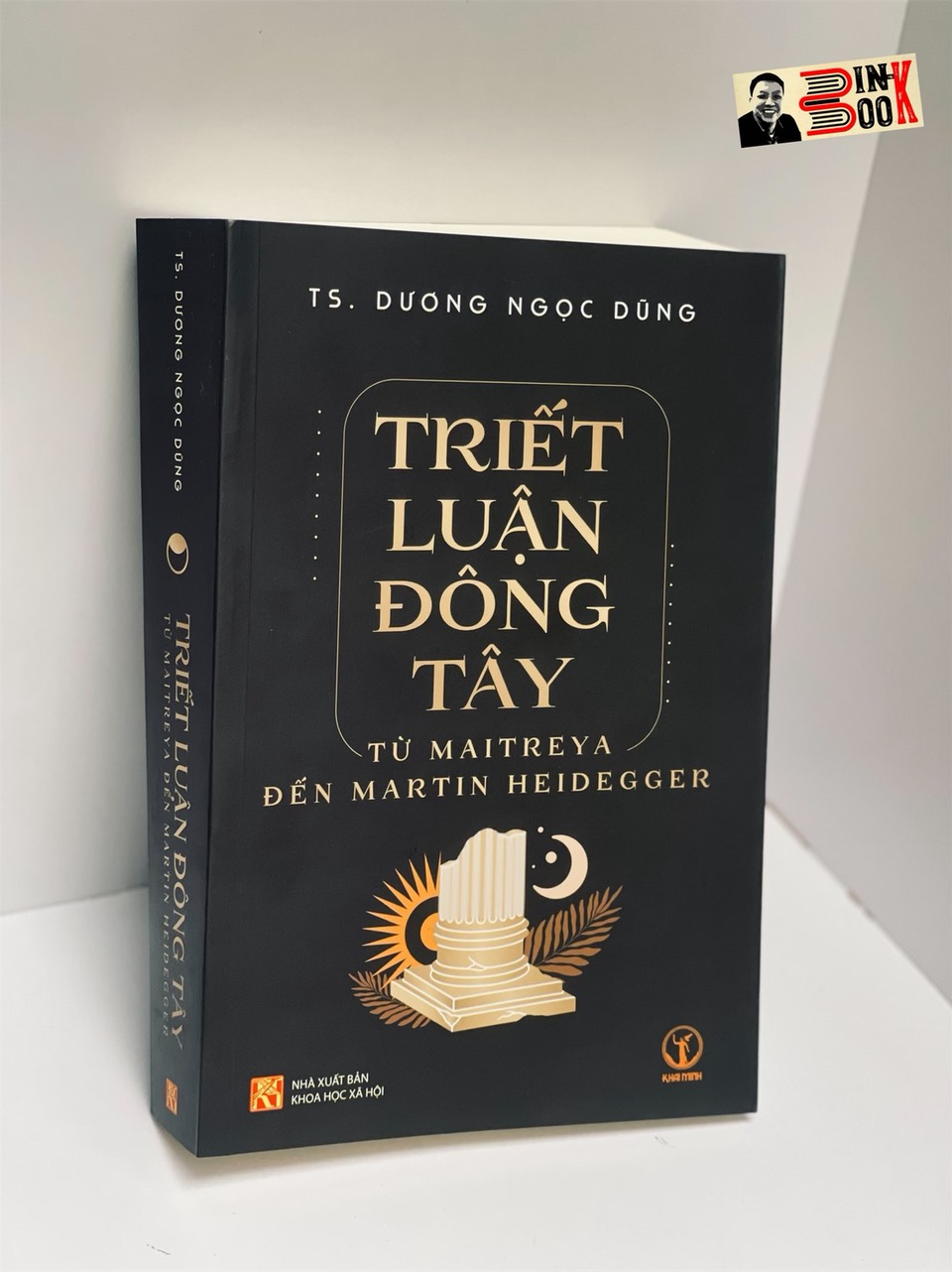 TRIẾT LUẬN ĐÔNG TÂY: Từ Maitreya Đến Martin Heidegger - Dương Ngọc Dũng - KhaiMinhBook