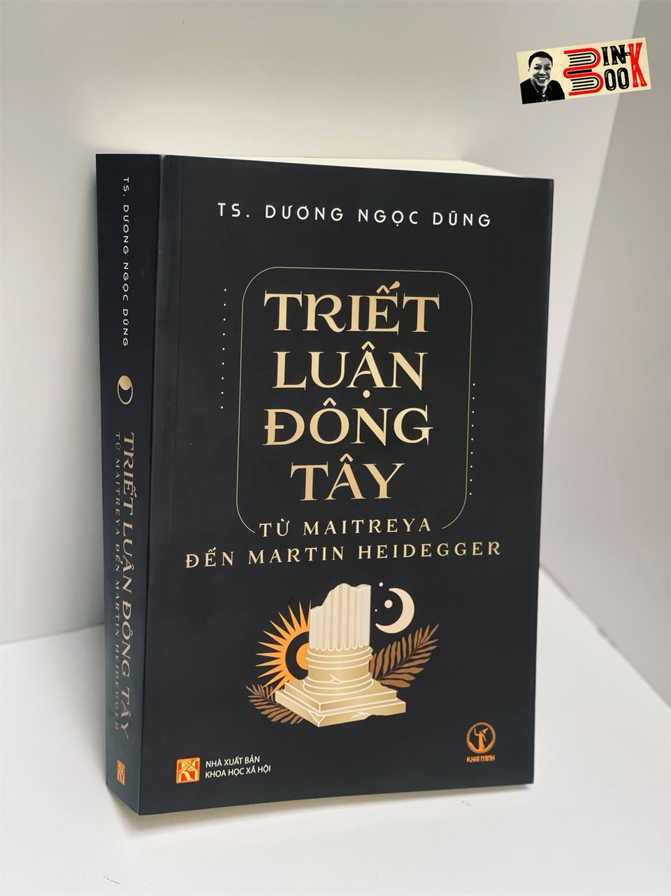 TRIẾT LUẬN ĐÔNG TÂY: Từ Maitreya Đến Martin Heidegger (bìa mềm) - Dương Ngọc Dũng - KhaiMinhBook