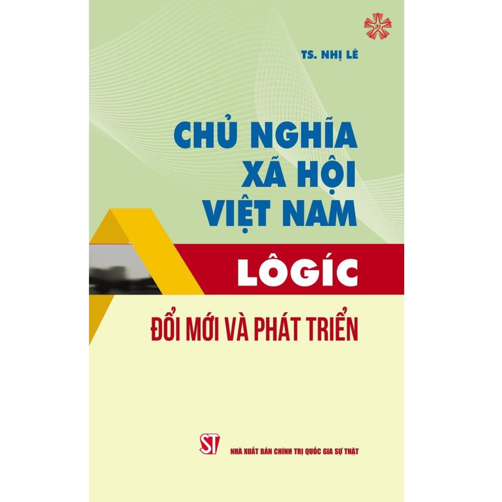 Chủ nghĩa xã hội Việt Nam: Lôgíc - Đổi mới và phát triển