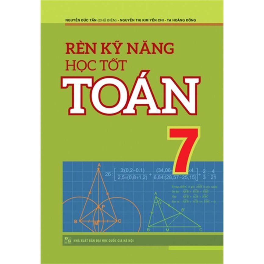 Rèn Kĩ Năng Học Tốt Toán 7 (Tái Bản) - Bản Quyền