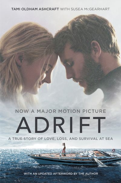 Adrift A True Story of Love, Loss, and Survival at Sea [Movie tie-in]