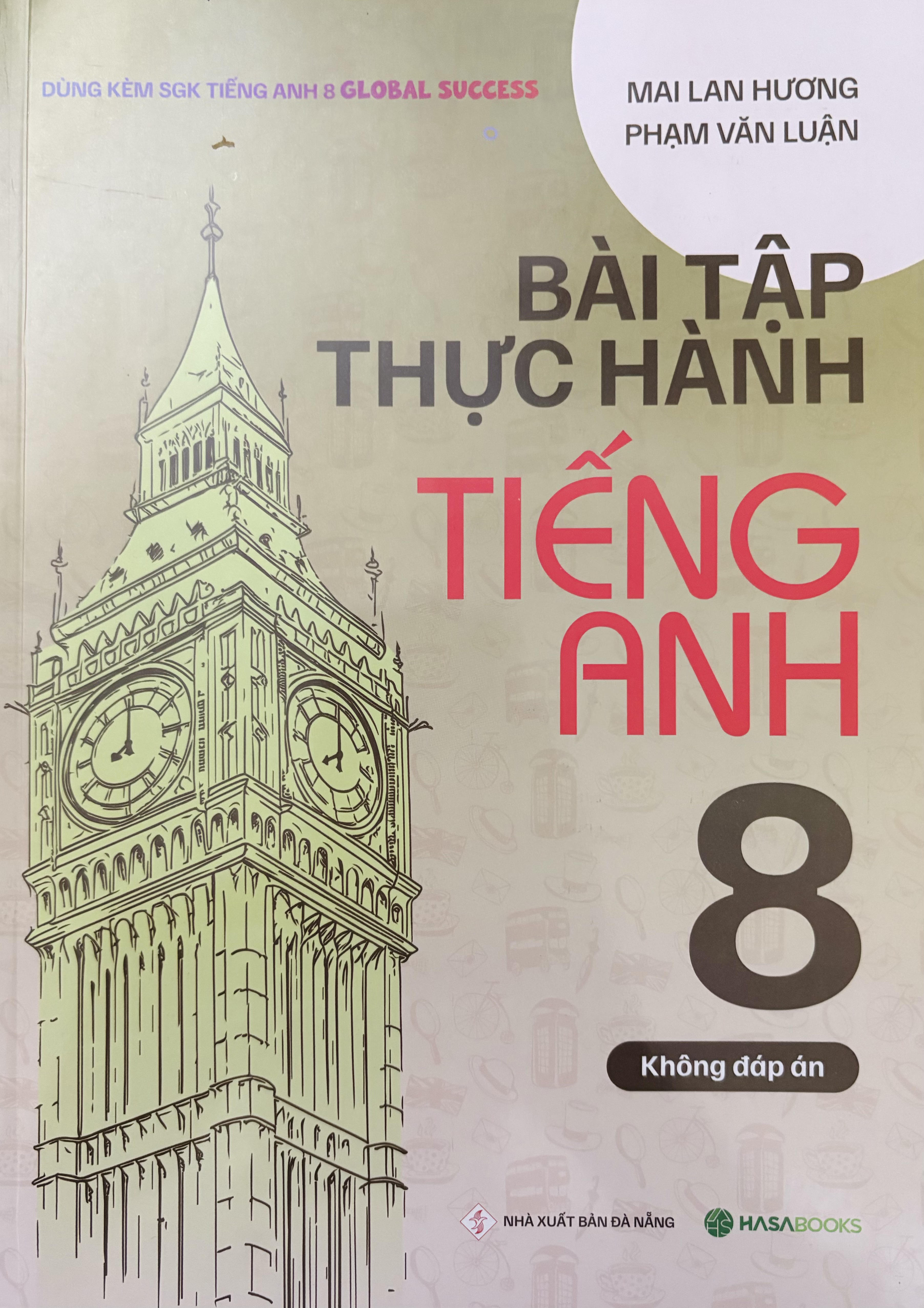 Bài Tập Thực Hành Tiếng Anh 8 - Mai Lan Hương