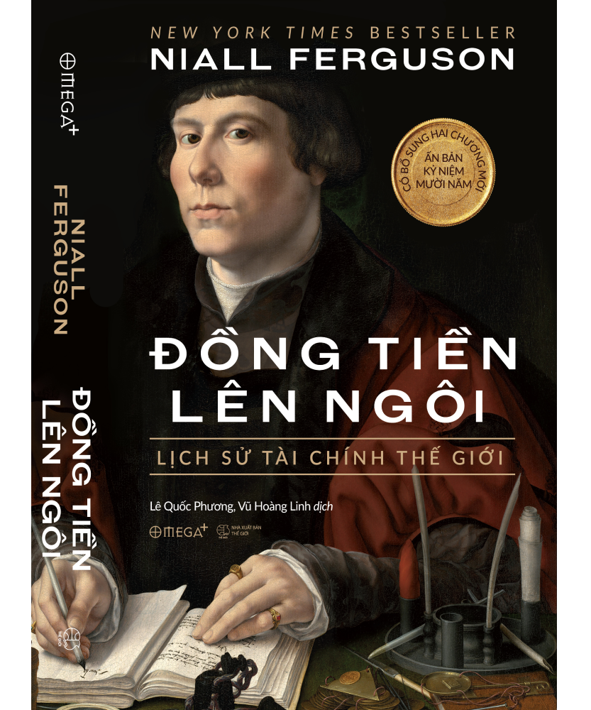 ĐỒNG TIỀN LÊN NGÔI: Lịch Sử Tài Chính Thế Giới – Niall Ferguson – Lê Quốc Phương, Vũ Hoàng Linh dịch – Omega Plus – NXB Thế giới