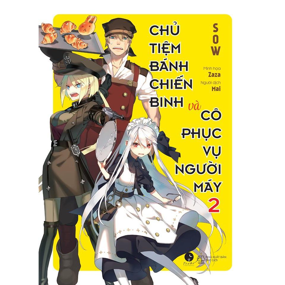 Sách Chủ Tiệm Bánh Chiến Binh Và Cô Phục Vụ Người Máy - Skybooks - BẢN QUYỀN